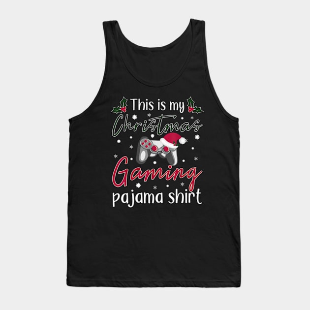 This is my Christmas Pajama Gamer Christmas Gaming Tank Top by marchizano